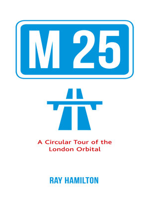 cover image of M25: a Circular Tour of the London Orbital